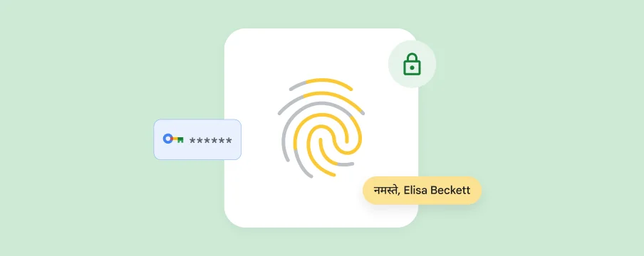 सुरक्षा के आइकॉन के साथ एक फ़िंगरप्रिंट दिखाया गया है. इससे पता चलता है कि पासकी की मदद से साइन इन करना कितना आसान और सुरक्षित है