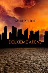 Image de l'icône Deuxième Arène (Livre #2 de la Trilogie des Rescapés)