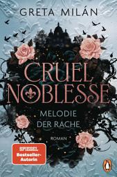 Icon image Cruel Noblesse: Melodie der Rache: Roman - Auftakt der atmosphärischen Urban-Romantasy-Reihe der SPIEGEL-Bestsellerautorin