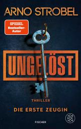 Изображение на иконата за Ungelöst – Die erste Zeugin: Thriller | Auftakt der neuen Cold-Case-Serie von Nr.1-Bestsellerautor Arno Strobel