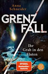 Icon image Grenzfall – Ihr Grab in den Fluten: Kriminalroman | Die grenzüberschreitende Bestseller-Serie zwischen Deutschland & Österreich