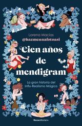Imagen de ícono de Cien años de Mendigram: La gran historia del Influ-Realismo mágico