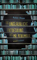 Icon image Die unglaubliche Entdeckung des Mr. Penumbra