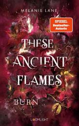 Изображение на иконата за These Ancient Flames 2: Burn: Düster & sinnlich – Epische Drachen-Romantasy mit Enemies to Lovers und einem Morally Gray Hero. #BookTok-Vibes garantiert.