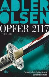 Icon image Opfer 2117: Der achte Fall für Carl Mørck, Sonderdezernat Q – Thriller, Ausgabe 4