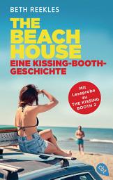 Symbolbild für The Beach House - Eine Kissing-Booth-Geschichte