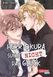 Icon image Herr Okura sucht nicht das Glück: Gefühlvoller BL-Manga der »Santa Maria Heartland«-Zeichnerin!