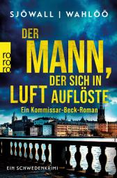Obrázek ikony Der Mann, der sich in Luft auflöste: Ein Kommissar-Beck-Roman: Schweden-Krimi