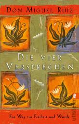 Imatge d'icona Die vier Versprechen: Ein Weg zur Freiheit und Würde | Nr. 1 Bestseller: Der spirituelle Klassiker für ein erfülltes und glückliches Leben im Sinne der Tolteken