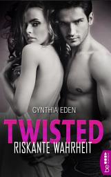 Icon image Twisted - Riskante Wahrheit: Romance Thriller | Hot, Spicy and Dark.