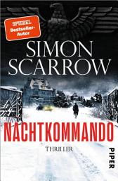 Icon image Nachtkommando: Thriller | 2.-Weltkrieg-Thriller des SPIEGEL-Bestseller-Autors