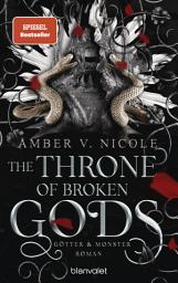 Icon image The Throne of Broken Gods - Götter und Monster 2: Roman - Die auf TikTok gehypte Dark-Romantasy endlich auf Deutsch!