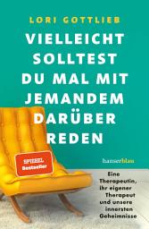 Imatge d'icona Vielleicht solltest du mal mit jemandem darüber reden: "Dieses Buch ist so mutig, so wahr, so tief empfunden und fesselnd." Irvin D. Yalom