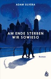 Icon image Am Ende sterben wir sowieso: BookTok-Phänomen und SPIEGEL-Bestseller +++ Demnächst auch als Netflix-Serie +++