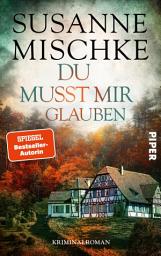Изображение на иконата за Du musst mir glauben: Kriminalroman | Spannender Hannover-Krimi um eine tote Gestütsbesitzerin und Ermittlungen in der ländlichen High-Society​