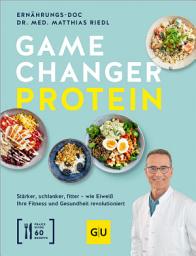 Gamechanger Protein: Stärker, schlanker, fitter – wie Eiweiß Ihre Fitness und Gesundheit revolutioniert сүрөтчөсү