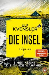 Icon image Die Insel - einer kennt die ganze Wahrheit: Thriller. Niemand beschreibt die Schönheit Schwedens und die Abgründe der Menschen besser! Psychospannung vom SPIEGEL-Bestsellerautor