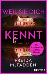 Imagen de ícono de Weil sie dich kennt: Thriller – Auf großen Wunsch der Fans: Die Kurzgeschichte zur weltweit gefeierten »Housemaid«-Reihe