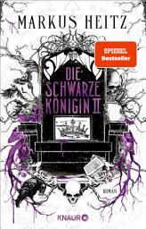 Icon image Die Schwarze Königin II: Roman