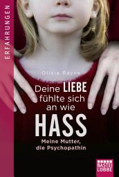 图标图片“Deine Liebe fühlte sich an wie Hass: Meine Mutter, die Psychopathin”
