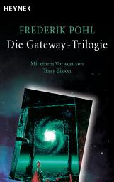 Obrázek ikony Die Gateway-Trilogie: Mit einem Vorwort von Terry Bisson