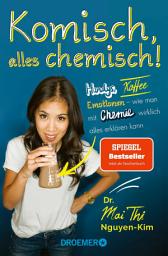 Imagen de ícono de Komisch, alles chemisch!: Handys, Kaffee, Emotionen – wie man mit Chemie wirklich alles erklären kann