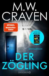 Изображение на иконата за Der Zögling: Kriminalroman | Vorgeschichte zum Bestseller "Der Botaniker" von MW Craven, ausgezeichnet mit dem CWA Gold Dagger Award