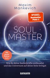 Soul Master - SPIEGEL-Bestseller #1: Wie du deine Seelenkräfte entfesselst und das Universum auf deine Seite bringst сүрөтчөсү
