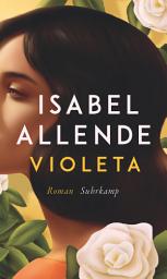 图标图片“Violeta: Roman | Der Bestseller | Eine außergewöhnliche Frau. Ein turbulentes Jahrhundert. Eine unvergessliche Geschichte”