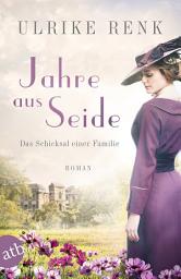 Icon image Jahre aus Seide: Das Schicksal einer Familie, Ausgabe 3