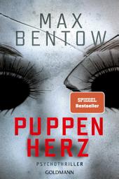 Icon image Puppenherz: Psychothriller - Atemlos schnell, verstörend raffiniert - der neue Thriller von SPIEGEL-Bestsellerautor Max Bentow